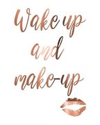 Wake up and make-up !